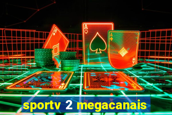 sportv 2 megacanais